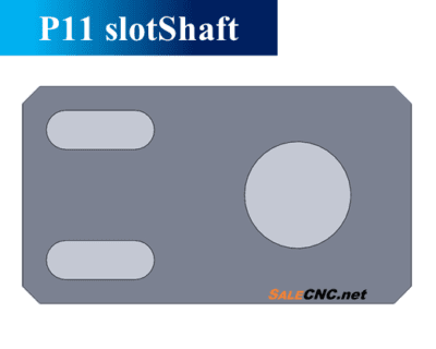 P11 slotShaft