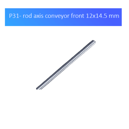 P31 rod axis conveyor front 12x14.5 mm